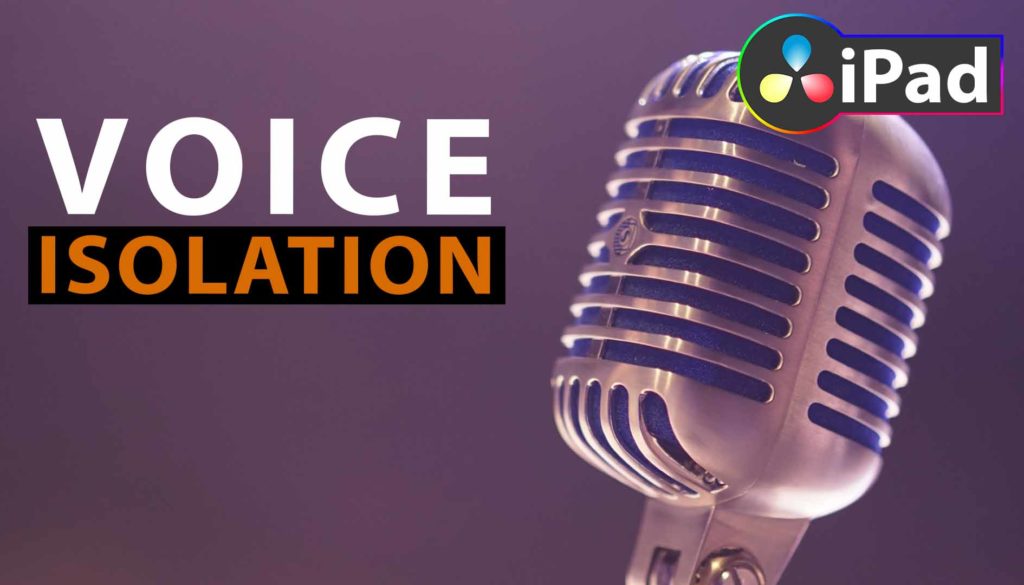 DaVinci Resolve iPad: VOICE ISOLATION erklärt!