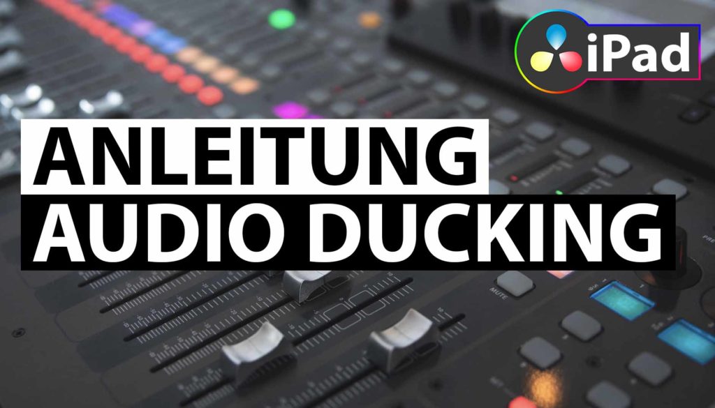 Anleitung Audio Ducking in DaVinci Resolve iPad