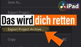 Projekt Archive Export in DaVinci Resolve iPad (So geht’s)