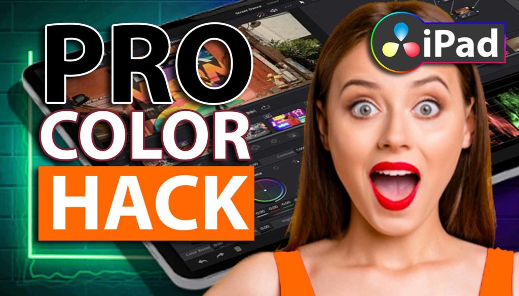 Color Hack den du Wissen musst… (DaVinci Resolve iPad)