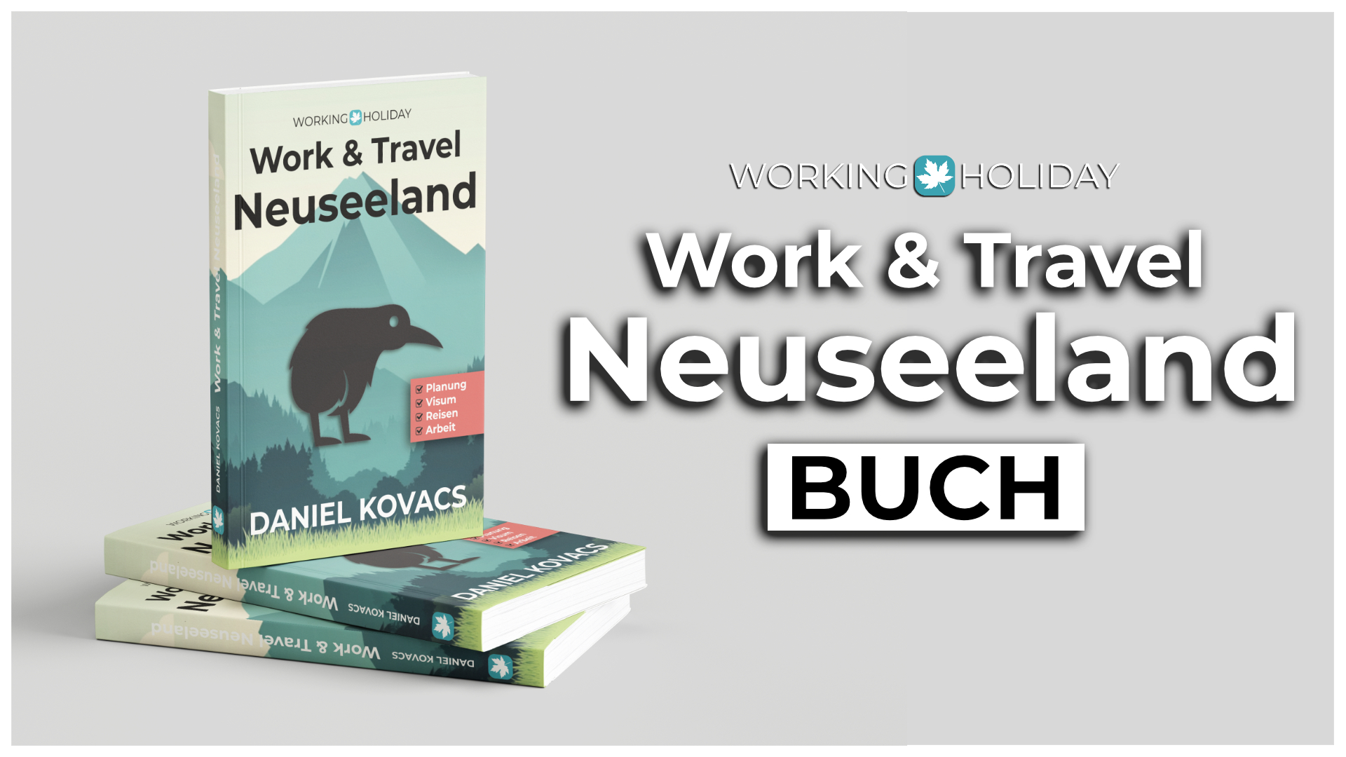 Work and Travel Neuseeland: Ratgeber zur Planung, Visum, Reisen & Arbeit