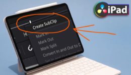 SubClip in DaVinci Resolve für iPad erzeugen! [So geht‘s]